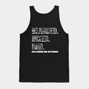 Bearded Inked Dad Like A Normal Dad But Badass Tank Top